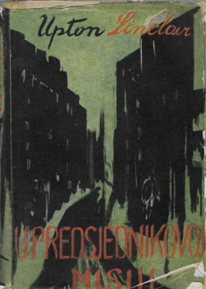 Upton Sinclair: U predsjednikovoj misiji