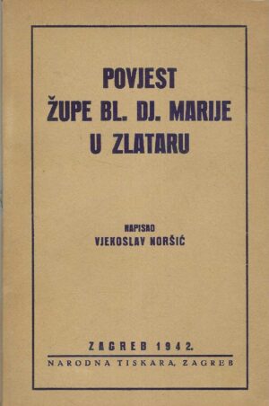 Vjekoslav Noršić: Povjest Župa Bl. Dj. Marije u Zlataru