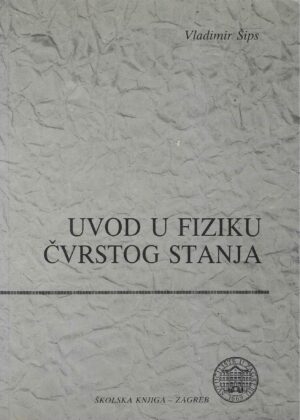 Vladimir Šips: Uvod u fiziku čvrstog stanja