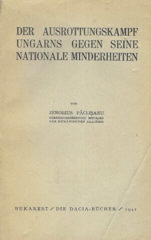 Zenobius Pâclişanu: Der Ausrottungskampf Ungarns gegen seine nationalen Minderheiten