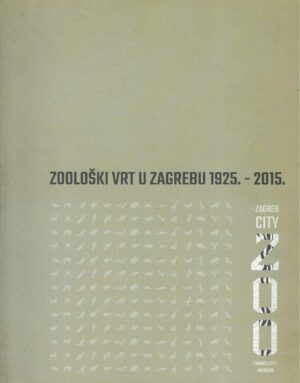 Zoološki vrt u Zagrebu 1925. - 2015.