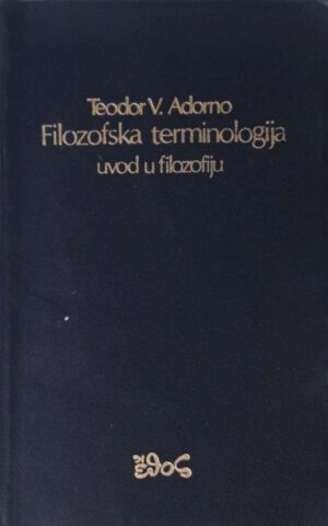Teodor V. Adorno: Filozofska terminologija - uvod u filozofiju