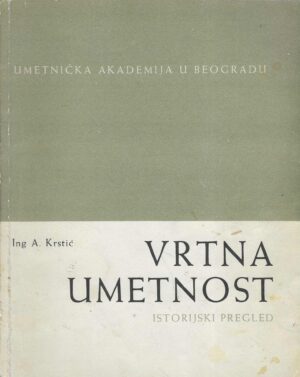A. Krstić: Vrtna umetnost - Istorijski pregled