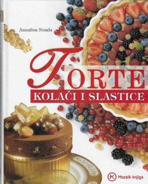 Annalisa Strada: Torte, kolači i slastice