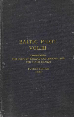 Baltic pilot. Vol. III, Comprising the gulfs of Finland and Bothnia, and the Åland Islands.