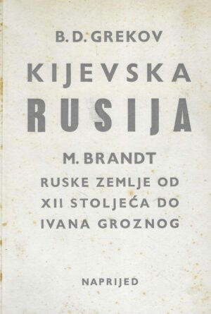 B.D. Grekov: Kijevska Rusija, M. Brandt: Ruske zemlje od XII stoljeća do Ivana Groznog