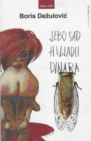 Boris Dežulović: Jebo sad hiljadu dinara