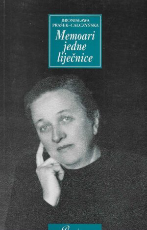 Bronisława Prašek-Całczyńska: Memoari jedne liječnice