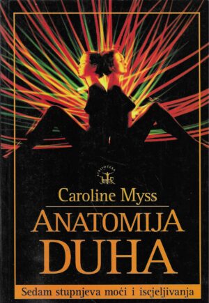 Caroline Myss: Anatomija duha