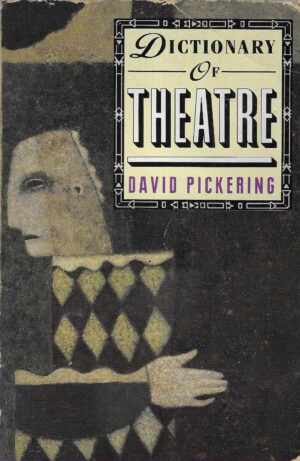 David Pickering: Dictionary of the Theatre