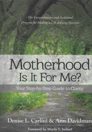 Denise L. Carlini & Ann Davidman: Motherhood Is It For Me?