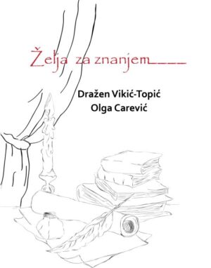 Dražen Vikić-Topić i Olga Carević: Želja za znanjem