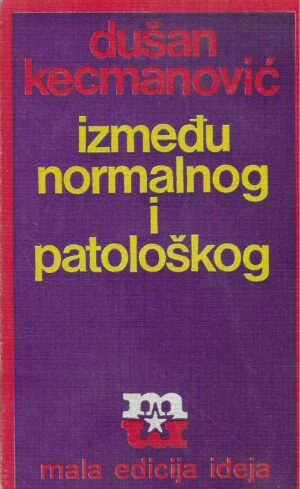Dušan Kecmanović: Između normalnog i patološkog