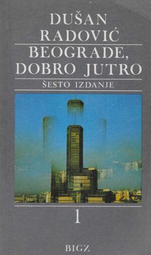 Dušan Radović: Beograde, dobro jutro