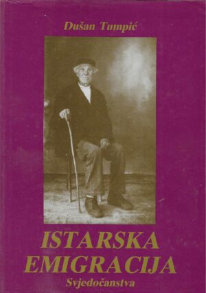 Dušan Tumpić: Istarska emigracija - svjedočanstva