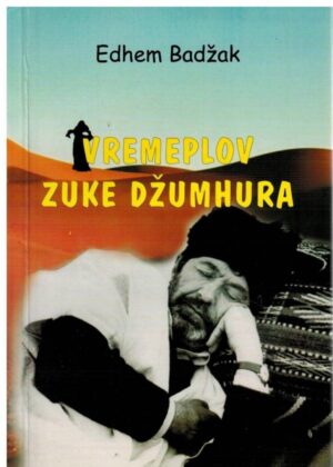 EDHEM BADŽAK: VREMEPLOV ZUKE DŽUMHURA