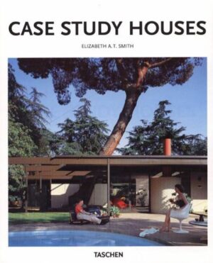 ELIZABETH SMITH: Case Study Houses. Ed. Taschen