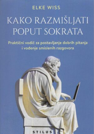 Elke Wiss: Kako razmišljati poput Sokrata