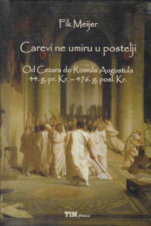 Fik Meijer: Carevi ne umiru u postelji