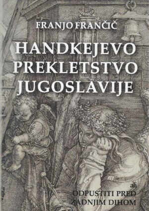 Franjo Frančić: Handkejevo prekletstvo Jugoslavije