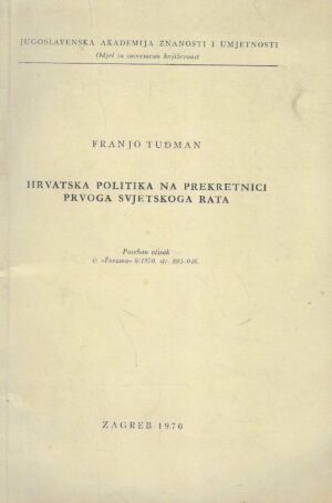 Franjo Tuđman: Hrvatska politika na prekretnici prvog svjetskog rata