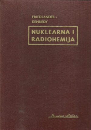 Friedlander Kenney: Nuklearna i radiohemija