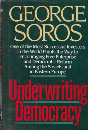 George Soros: Underwriting Democracy