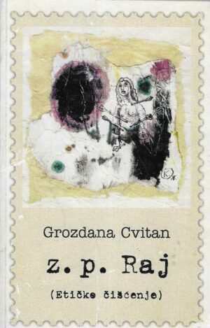 Grozdana Cvitan: z. p. Raj (Etičko čišćenje)