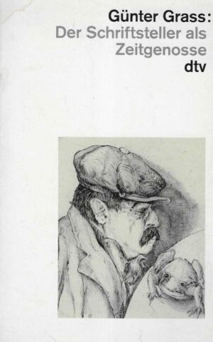 Günter Grass: Der Schriftsteller als Zeitgenosse