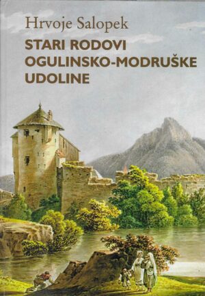 Hrvoje Salopek: Stari rodovi Ogulinsko-modruške udoline