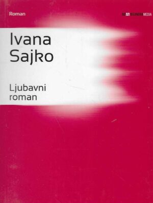 Ivana Sajko: Ljubavni roman