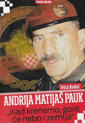 Ivica Radoš: Andrija Matijaš Pauk - Kad krenemo, gorit će nebo i zemlja