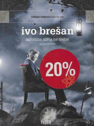 Ivo Brešan: Mrtvima ništa ne treba