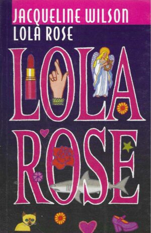 Jacqueline Wilson: Lola Rose