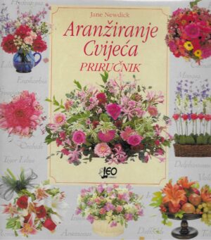 Jane Newdick: Aranžiranje cvijeća priručnik