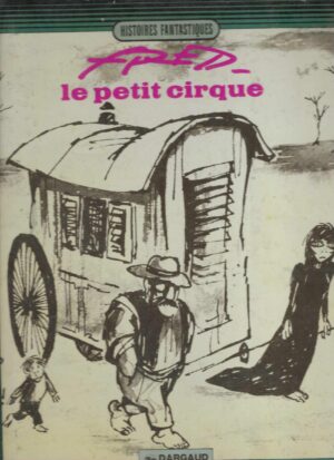 Le Petit Cirque: Histoires Fantastiques