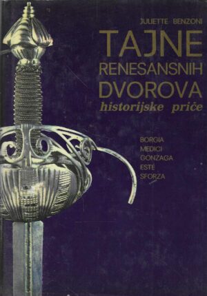 Juliette Benzoni: Tajne renesansnih dvorova