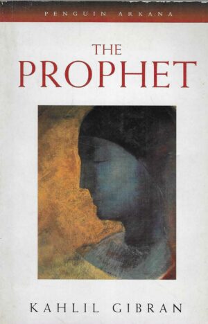 Kahlil Gibran: The Prophet