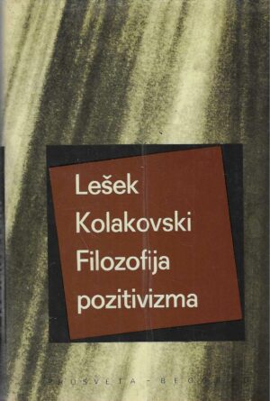 Leszek Kołakowski: Filozofija pozitivizma
