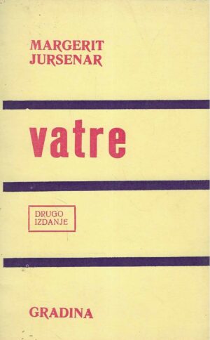Marguerite Yourcenar: Vatre