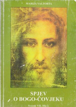 Marija Valtorta: Spjev o Bogo-čovjeku - Svezak VII. dio 2.