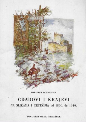 Marijana Schneider: Gradovi i krajevi na slikama i crtežima od 1800. do 1940.