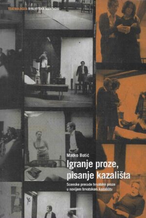 Matko Botić: Igranje proze, pisanje kazališta