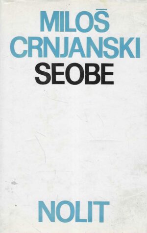 Miloš Crnjanski: Seobe - prva knjiga