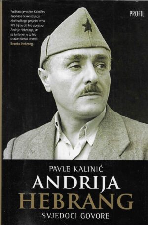 Pavle Kalinić: Andrija Hebrang – svjedoci govore (s potpisom autora)