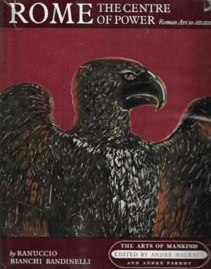 Ranuccio Bianchi Bandinelli: Rome The centre of power