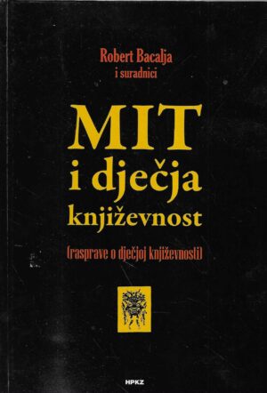Robert Bacalja i suradnici: Mit i dječja književnost