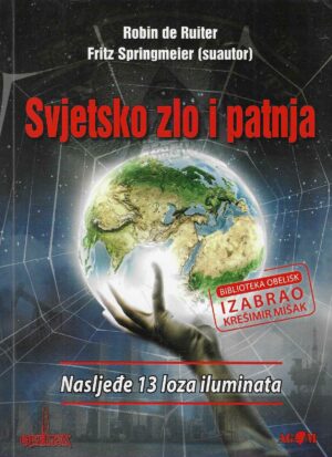 Robin de Ruiter, Fritz Springmeier: Svjetsko zlo i patnja