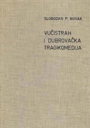 Slobodan P. Novak: Vučistrah i dubrovačka tragikomedija
