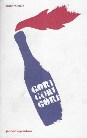 Srđan V. Tešin: Gori gori gori
